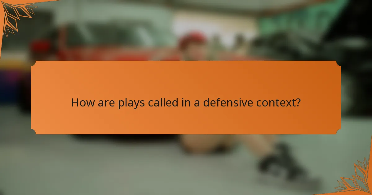 How are plays called in a defensive context?