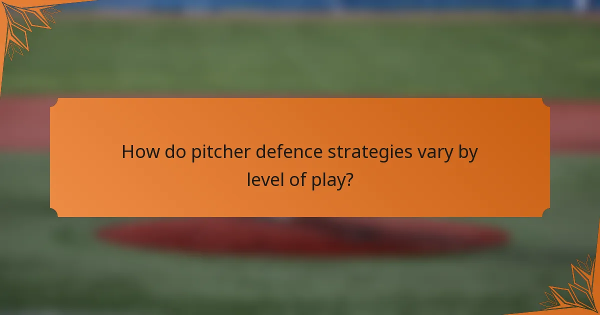 How do pitcher defence strategies vary by level of play?