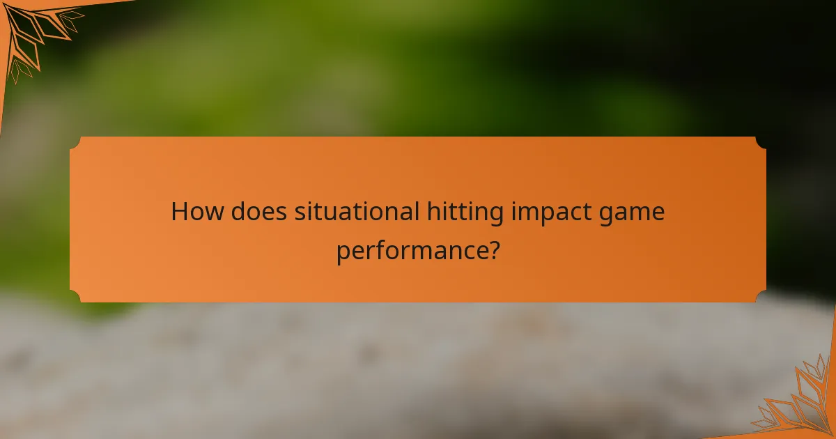 How does situational hitting impact game performance?
