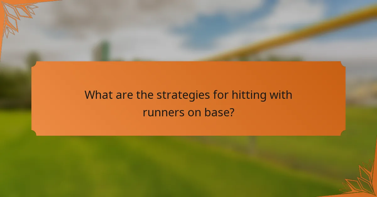 What are the strategies for hitting with runners on base?