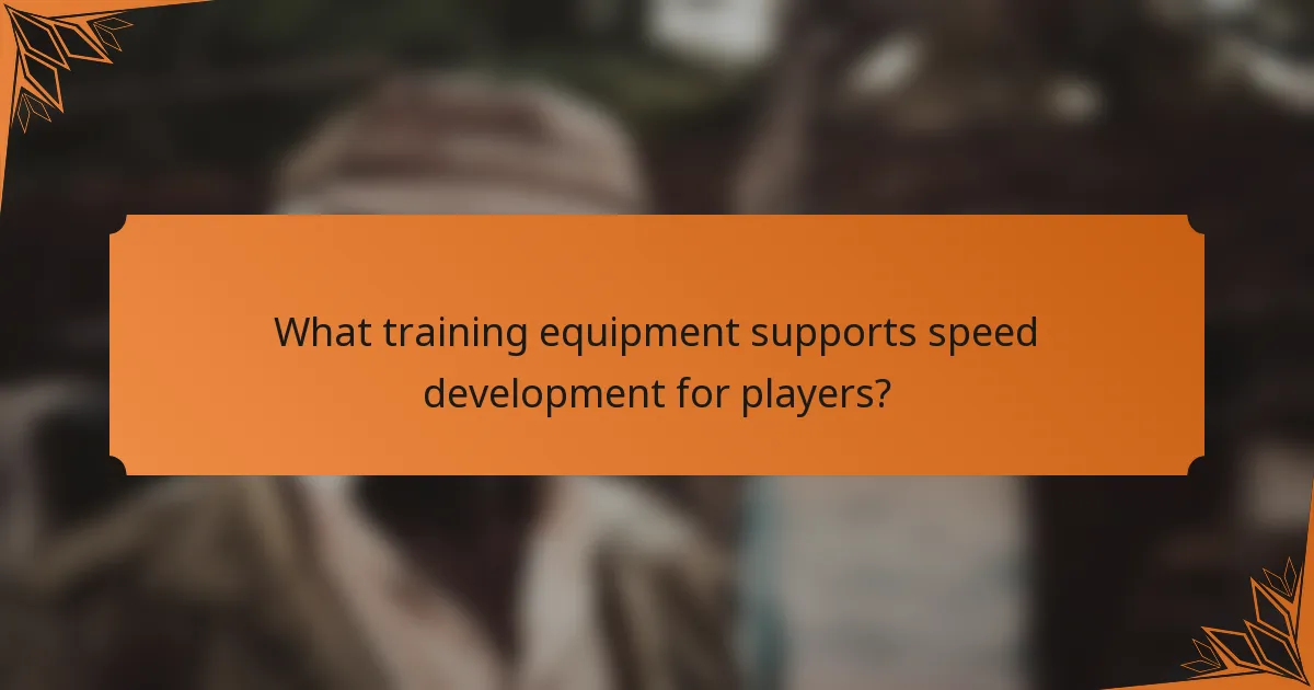 What training equipment supports speed development for players?