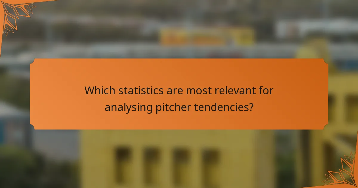Which statistics are most relevant for analysing pitcher tendencies?