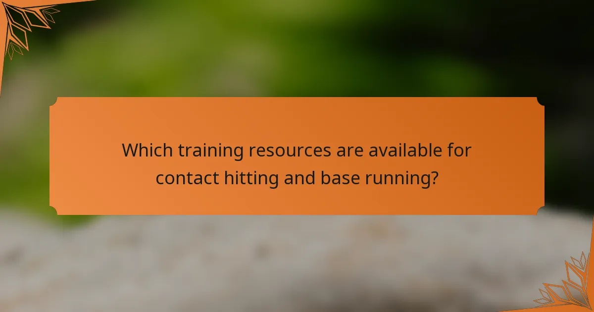 Which training resources are available for contact hitting and base running?